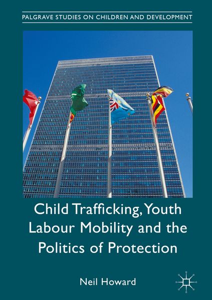 Produktbild: Child Trafficking, Youth Labour Mobility and the Politics of Protection