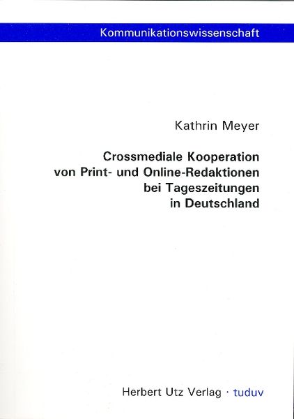 Produktbild: Crossmediale Kooperation von Print- und Online-Redaktionen bei Tageszeitungen in Deutschland