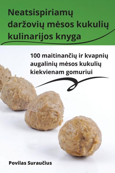 Produktbild: Neatsispiriam&iquest; dar&iquest;ovi&iquest; m&iquest;sos kukuli&iquest; kulinarijos knyga