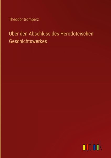 Produktbild: &Uuml;ber den Abschluss des Herodoteischen Geschichtswerkes