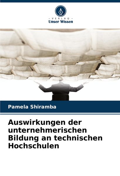Produktbild: Auswirkungen der unternehmerischen Bildung an technischen Hochschulen