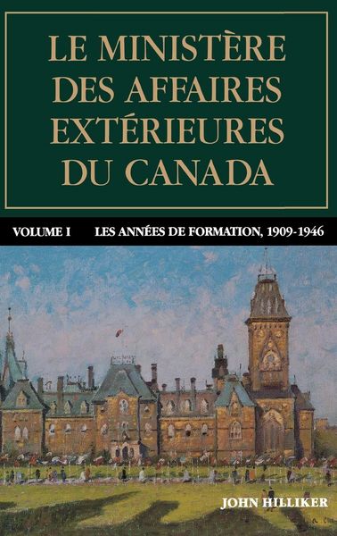 Produktbild: Le Minist&egrave;re Des Affaires Ext&eacute;rieures Du Canada, Volume I