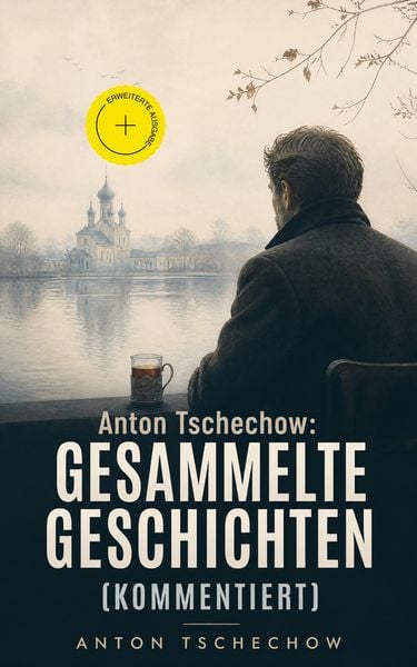 Produktbild: Anton Tschechow: Gesammelte Geschichten (Kommentiert)