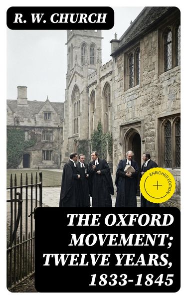Produktbild: The Oxford Movement; Twelve Years, 1833-1845