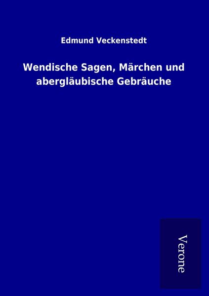 Produktbild: Wendische Sagen, M&auml;rchen und abergl&auml;ubische Gebr&auml;uche