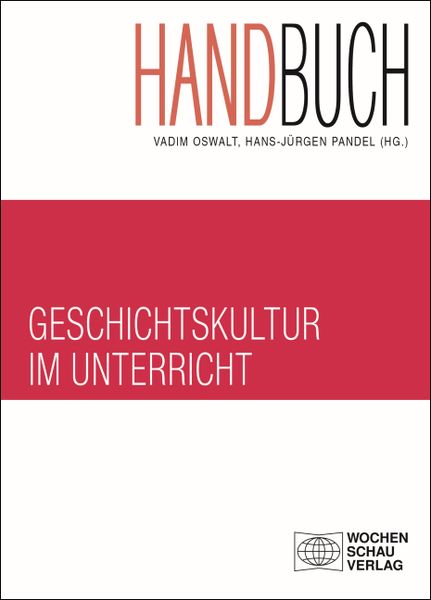 Handbuch Geschichtskultur im Unterricht