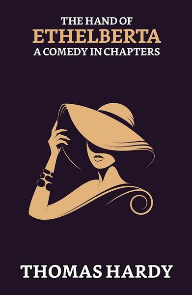 Produktbild: The Hand of Ethelberta: A Comedy in Chapters