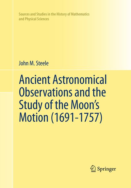 Produktbild: Ancient Astronomical Observations and the Study of the Moon&rsquo;s Motion (1691-1757)