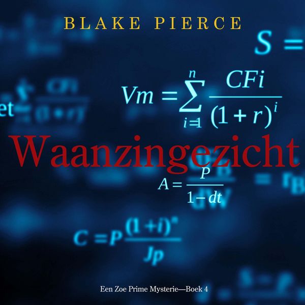 Waanzingezicht (Een Zoe Prime Mysterie—Boek 4) - Blake Pierce, Audio, 9798341554894