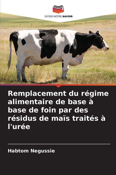 Produktbild: Remplacement du r&eacute;gime alimentaire de base &agrave; base de foin par des r&eacute;sidus de ma&iuml;s trait&eacute;s &agrave; l'ur&eacute;e