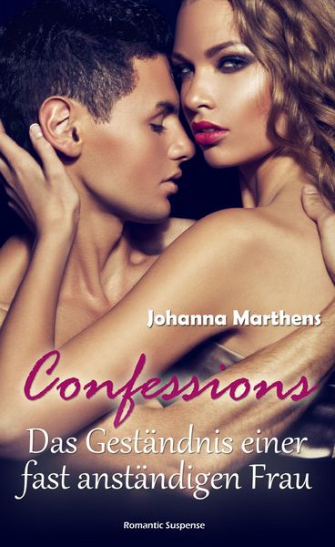 Produktbild: Confessions: Das Gest&auml;ndnis einer fast anst&auml;ndigen Frau