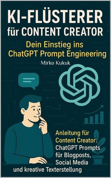 Produktbild: KI-Fl&uuml;sterer f&uuml;r Content Creator: Dein Einstieg ins ChatGPT Prompt Engineering