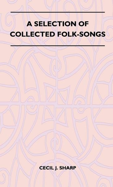 Produktbild: A Selection of Collected Folk-Songs