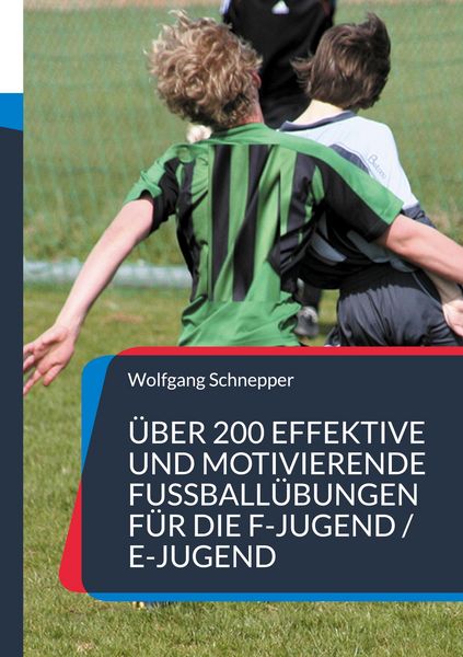 Produktbild: &Uuml;ber 200 effektive und motivierende Fu&szlig;ball&uuml;bungen f&uuml;r die F-Jugend / E-Jugend