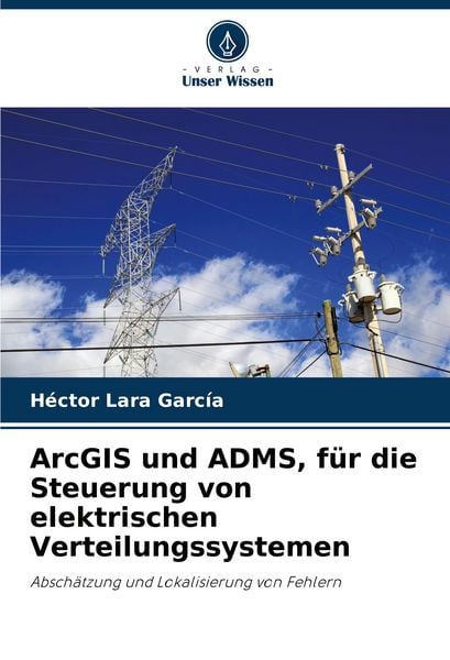 Produktbild: ArcGIS und ADMS, f&uuml;r die Steuerung von elektrischen Verteilungssystemen