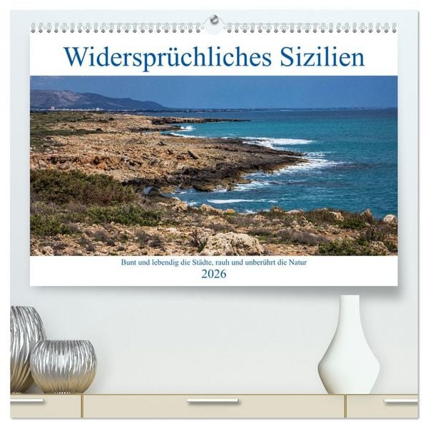 Produktbild: Widerspr&uuml;chliches Sizilien (hochwertiger Premium Wandkalender 2026 DIN A2 quer), Kunstdruck in Hochglanz