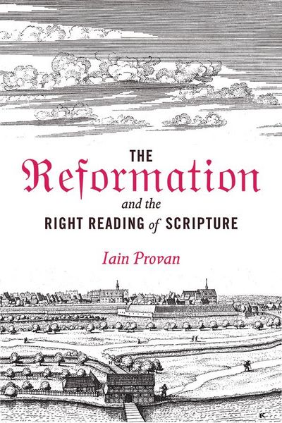 Produktbild: The Reformation and the Right Reading of Scripture