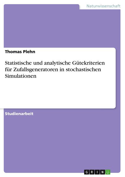 Produktbild: Statistische und analytische G&uuml;tekriterien f&uuml;r Zufallsgeneratoren in stochastischen Simulationen