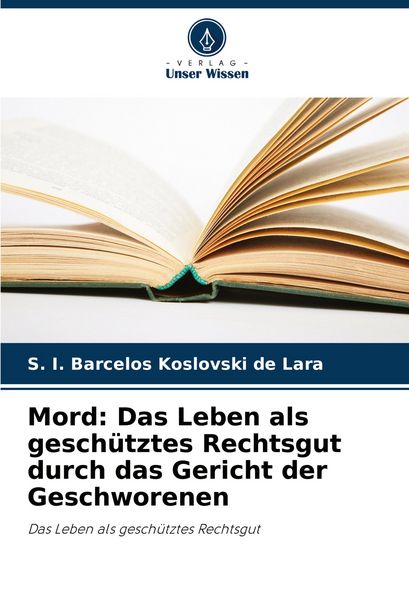 Produktbild: Mord: Das Leben als gesch&uuml;tztes Rechtsgut durch das Gericht der Geschworenen
