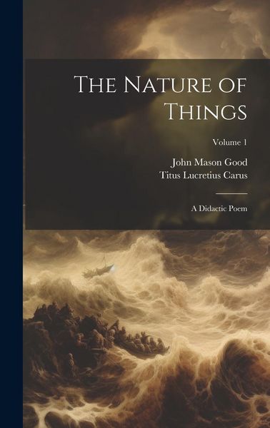 Produktbild: The Nature of Things: A Didactic Poem; Volume 1
