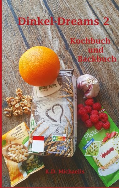 Dinkel-Dreams 2, Taschenbuch von K. D. Michaelis, BoD – Books on Demand, 9783756214365