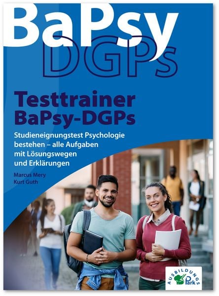 Testtrainer BaPsy-DGPs, Taschenbuch von Kurt Guth,Marcus Mery, Ausbildungspark, 978-3-95624-667-8