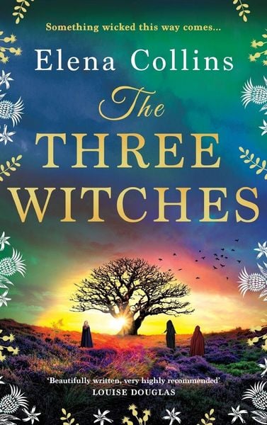 The Three Witches, Gebundene Ausgabe von Elena Collins, Boldwood Books Ltd, 9781785131905