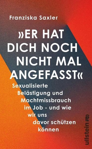 Produktbild: &raquo;Er hat dich noch nicht mal angefasst&laquo;