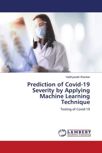 Produktbild: Prediction of Covid-19 Severity by Applying Machine Learning Technique