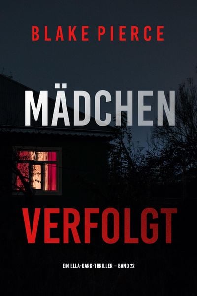 Produktbild: M&auml;dchen, verfolgt (Ein Ella-Dark-Thriller - Band 22)
