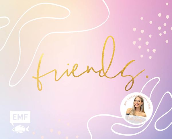 Produktbild: Friends &ndash; Das Freundebuch f&uuml;r dich und deine Besties &ndash; von Cali Kessy