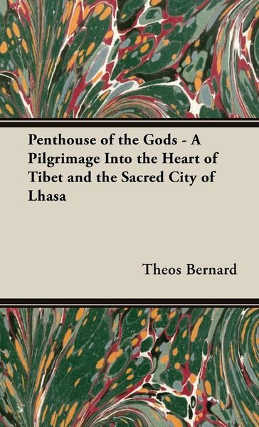 Produktbild: Penthouse of the Gods - A Pilgrimage into the Heart of Tibet and the Sacred City of Lhasa