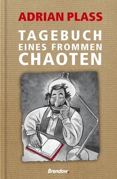 Tagebuch eines frommen Chaoten, Gebundene Ausgabe von Adrian Plass, Brendow, 978-3-96140-168-0