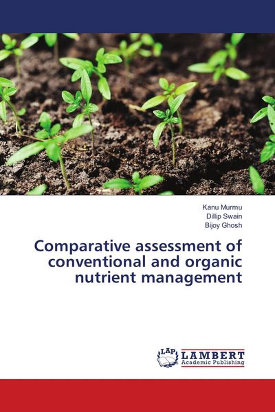 Produktbild: Comparative assessment of conventional and organic nutrient management