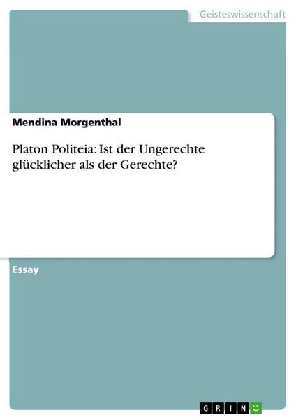 Produktbild: Platon Politeia: Ist der Ungerechte gl&uuml;cklicher als der Gerechte?