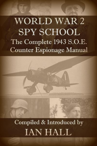 Produktbild: World War 2 Spy School The Complete 1943 SOE Counter-Espionage Manual