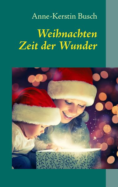 Weihnachten, Taschenbuch von Anne-Kerstin Busch, BoD – Books on Demand, 9783732285266