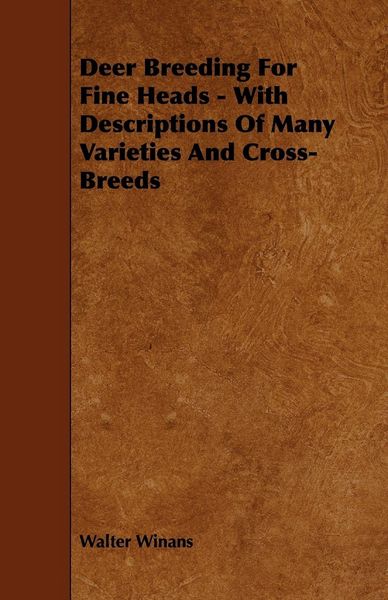 Produktbild: Deer Breeding for Fine Heads - With Descriptions of Many Varieties and Cross-Breeds