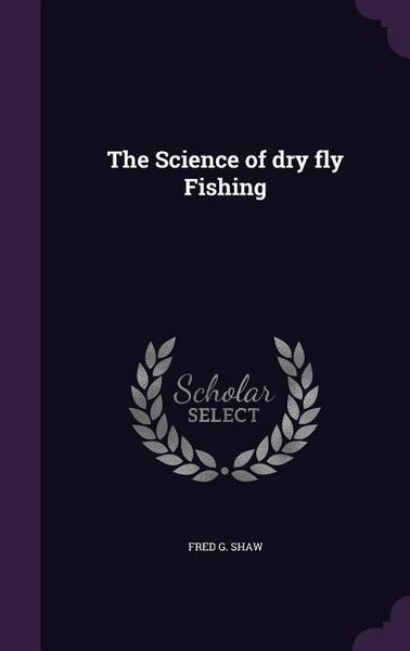 Produktbild: The Science of dry fly Fishing