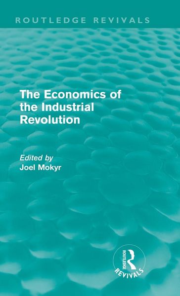 Produktbild: The Economics of the Industrial Revolution (Routledge Revivals)
