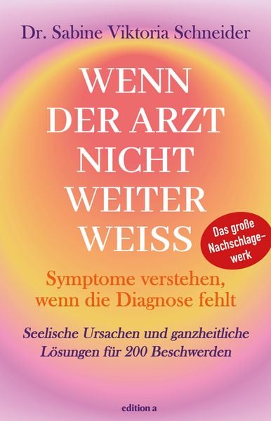 Wenn der Arzt nicht weiter weiß, Gebundene Ausgabe von Sabine Viktoria Schneider, Edition a, 9783990018873