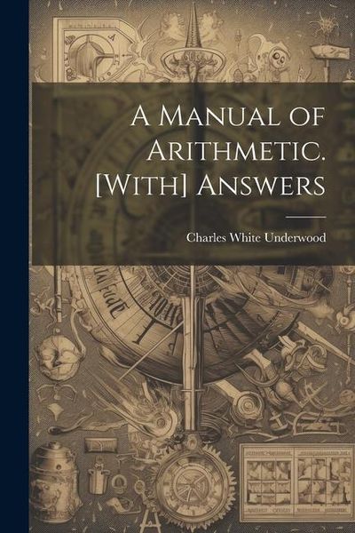 Produktbild: A Manual of Arithmetic. [With] Answers