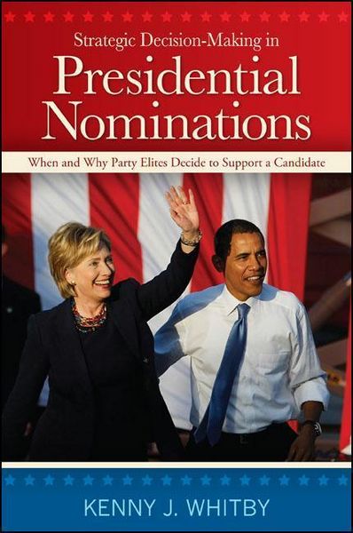 Produktbild: Strategic Decision-Making in Presidential Nominations