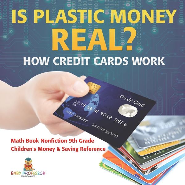 Produktbild: Is Plastic Money Real? How Credit Cards Work - Math Book Nonfiction 9th Grade | Children's Money & Saving Reference
