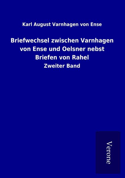 Produktbild: Briefwechsel zwischen Varnhagen von Ense und Oelsner nebst Briefen von Rahel