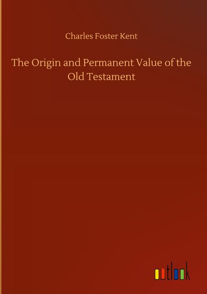 Produktbild: The Origin and Permanent Value of the Old Testament
