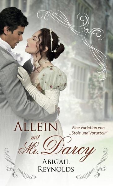 Produktbild: Allein mit Mr. Darcy: Eine Variation von Stolz und Vorurteil&quote;