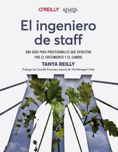 Produktbild: El ingeniero de staff : una gu&iacute;a para profesionales que apuestan por el crecimiento y el cambio