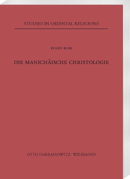 Die manichäische Christologie, Taschenbuch von Eugen Rose, Harrassowitz, 9783447019897