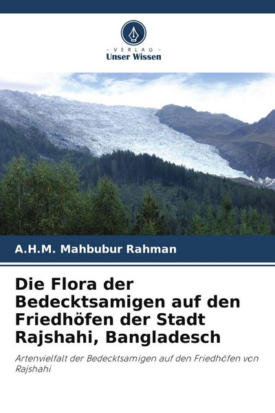Produktbild: Die Flora der Bedecktsamigen auf den Friedh&ouml;fen der Stadt Rajshahi, Bangladesch